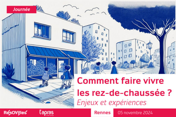 Retour sur la journée thématique avec RÉSOVILLES : Comment faire vivre les rez-de-chaussée ?